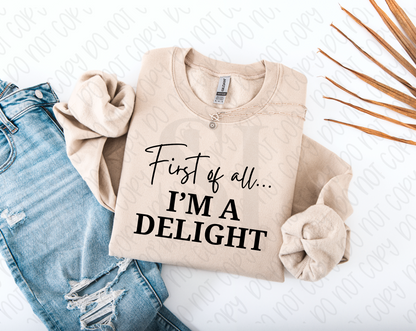 First of all… I’m a delight