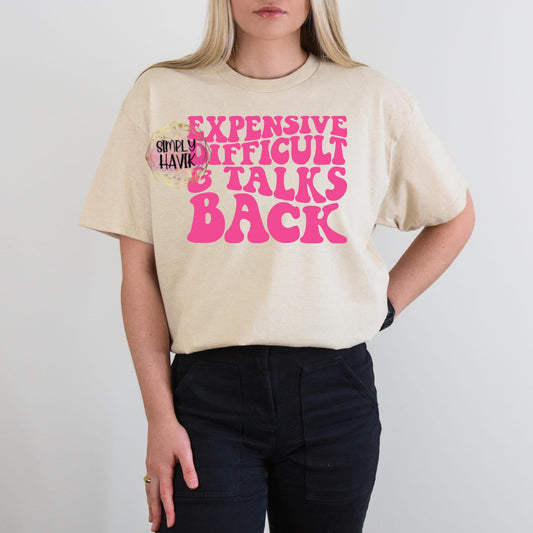 Expensive, Difficult & Talks Back