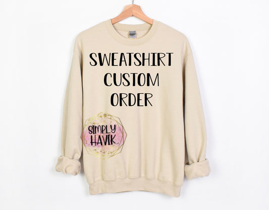 Sweat Shirt Custom Order
